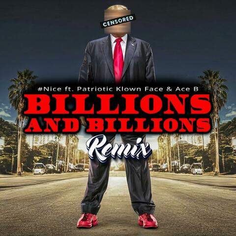 Billions And Billions (feat. Patriotic Klown Face & Ace B) [Remix]