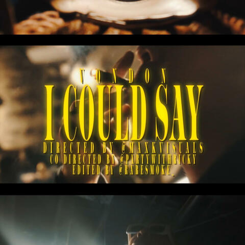 I Could Say