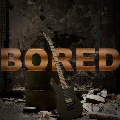 BORED
