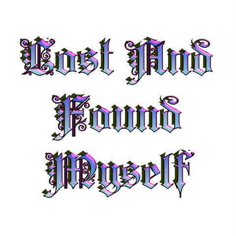 Lost and Found Myself