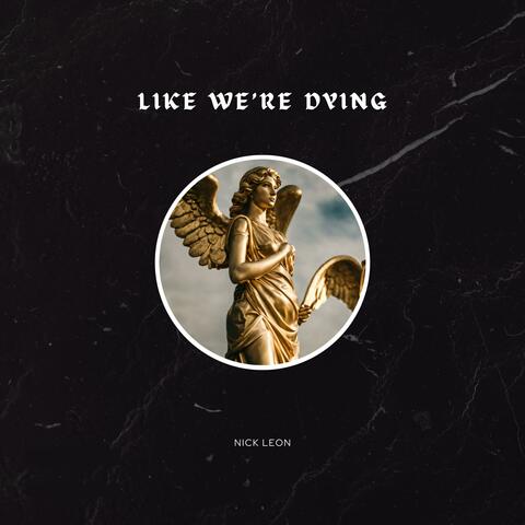 Like We're Dying