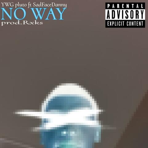 NO WAY (feat. SadfaceDanny)