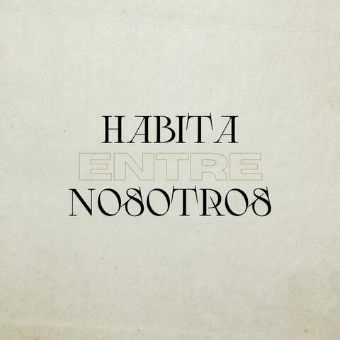Habita Entre Nosotros