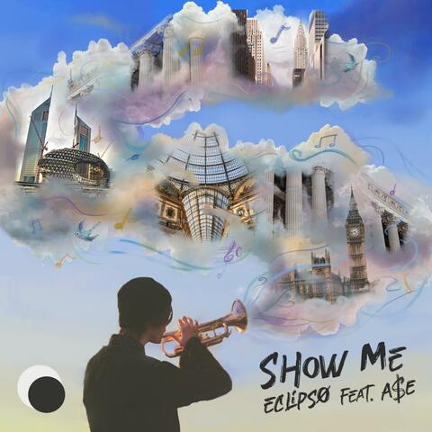 Show Me (feat. A$E)