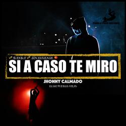 Si a caso te miro