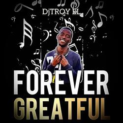 Forever Greatful