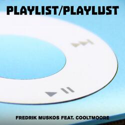Playlist/Playlust (feat. Danny Cooltmoore)