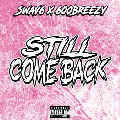 Still Come Back (feat. 600Breezy)