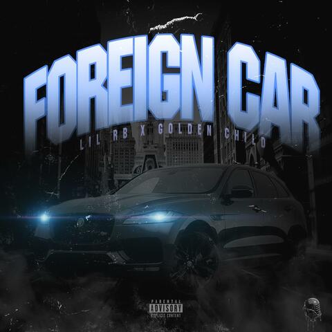 Foreign Car (feat. Lil RB & Golden Child)