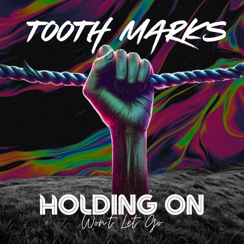 Holding On/Won't Let Go