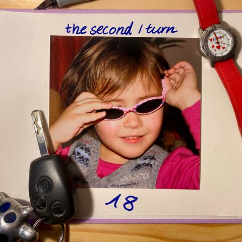 the second I turn 18