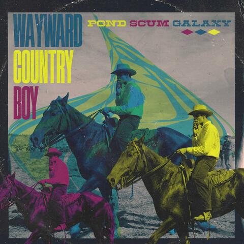 Wayward Country Boy
