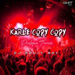 Karle Copy Copy Trance Dj Anuj Banda Rohit Roy