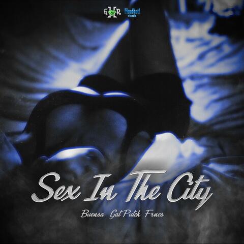 Sex In The City (feat. Gat Putch & FRNC$)