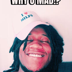 WHY U MAD!?