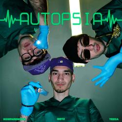 Autopsia (feat. KomparemoGG & Tezca)