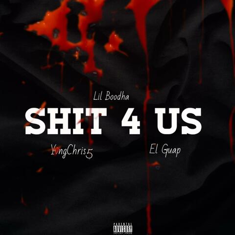 Shit 4 Us (feat. El Guap & YvngChris5)