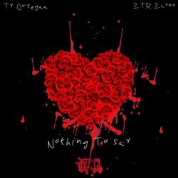 Nothing to Say (feat. ZTR Zayno)