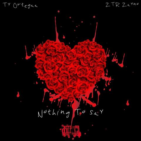 Nothing to Say (feat. ZTR Zayno)