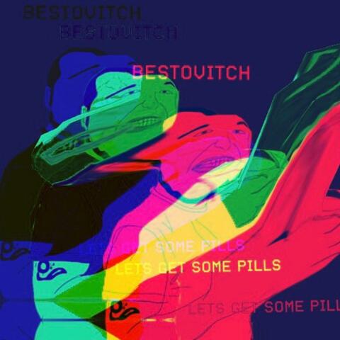 Let's Get Some Pills