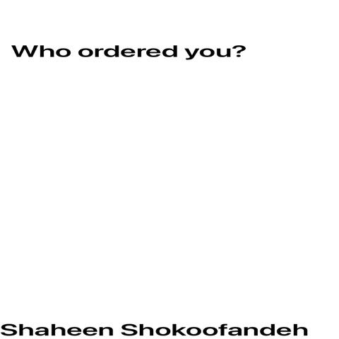 Who Ordered You?
