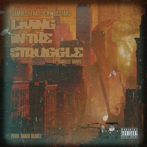 Living In The Struggle (feat. Danielle Darpo & Hanzo Bladez)