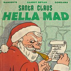 Santa Clause Hella Mad (feat. Damnit Bryan & DJ Nanobyte)