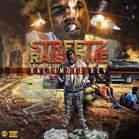 Streetz Raised Me