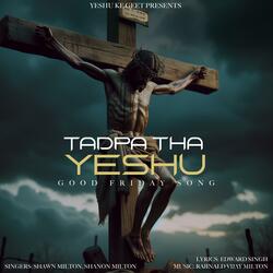 Tadpa Tha Yeshu (feat. Shawn Milton & Shanon Milton)