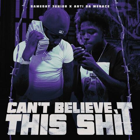 Cant Belive This Shit (feat. Anti Da Menace)