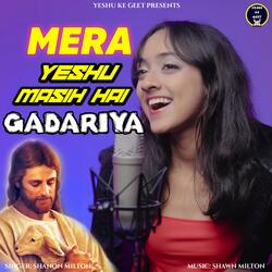 Mera Yeshu Masih Hai Gadariya (feat. Shanon Milton)