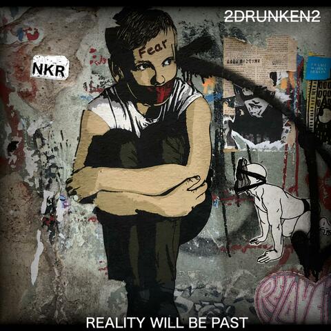 Reality Will Be Past