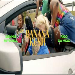 Banana Kush (feat. RicoDaMigo)