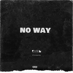 No Way (feat. D Carter)