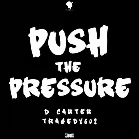 Push The Pressure (feat. tragedy602)
