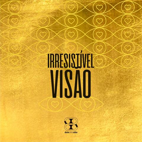Irresistível Visão