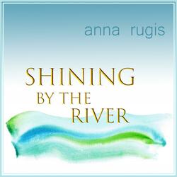 Shining by the River