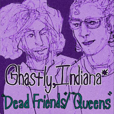 Dead Friends"/"queens