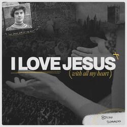 I Love Jesus (With All My Heart)