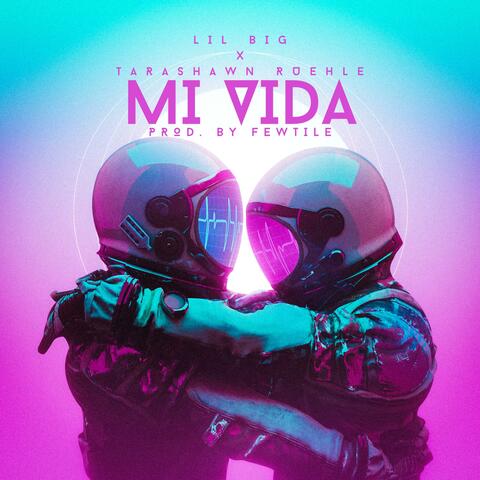 Mi Vida (feat. Tarashawn Ruehle)