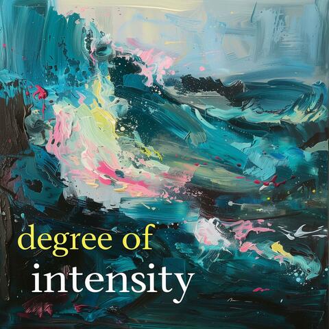 degree of intensity