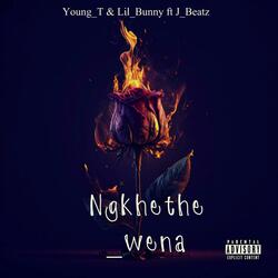 Ngkhethe_wena (feat. Lil Bunny & J_Beats)