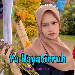 Ya Hayatirruh _Iseu Habibah