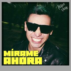 mírame ahora