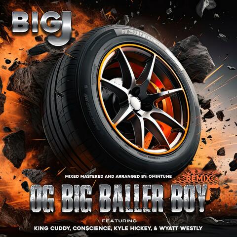 OG Big Baller Boy (feat. King Cuddy, Con$cience, Kyle Hickey, Wyatt Westly & Omintune REMIX)