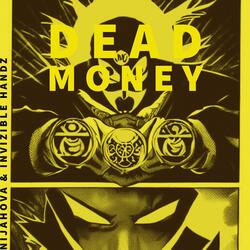 Dead Money (feat. Invizible Handz)