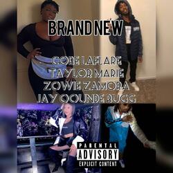 Brand New (feat. Zowie Zamora, Taylor Marie & Jay Oounde Bugg)
