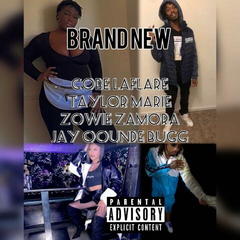 Brand New (feat. Zowie Zamora, Taylor Marie & Jay Oounde Bugg)