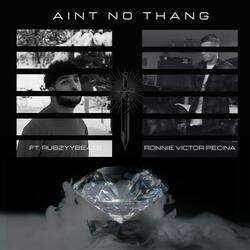 Ain"t No Thang (feat. RubzyyBeats)