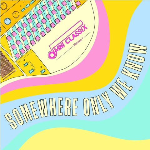 Somewhere Only We Know (Omnichord Version)